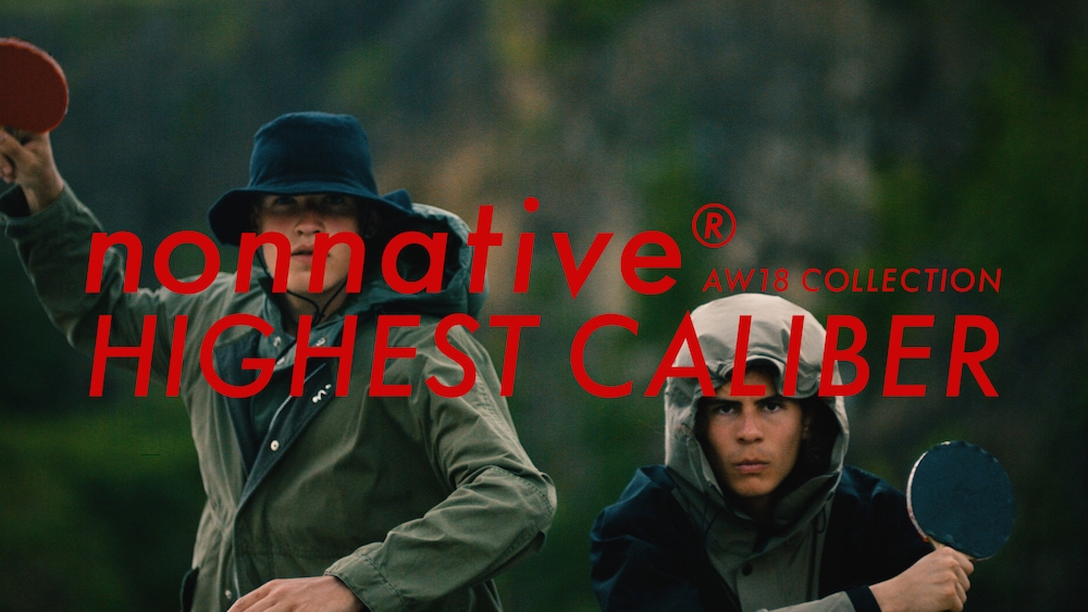 nonnative 18AW COLLECTION 『HIGHEST CALIBER』 | tinyworld.news