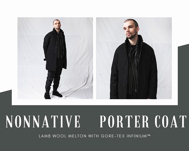 ゴアテックスを使用したウールコート】nonnative PORTER COAT LAMB