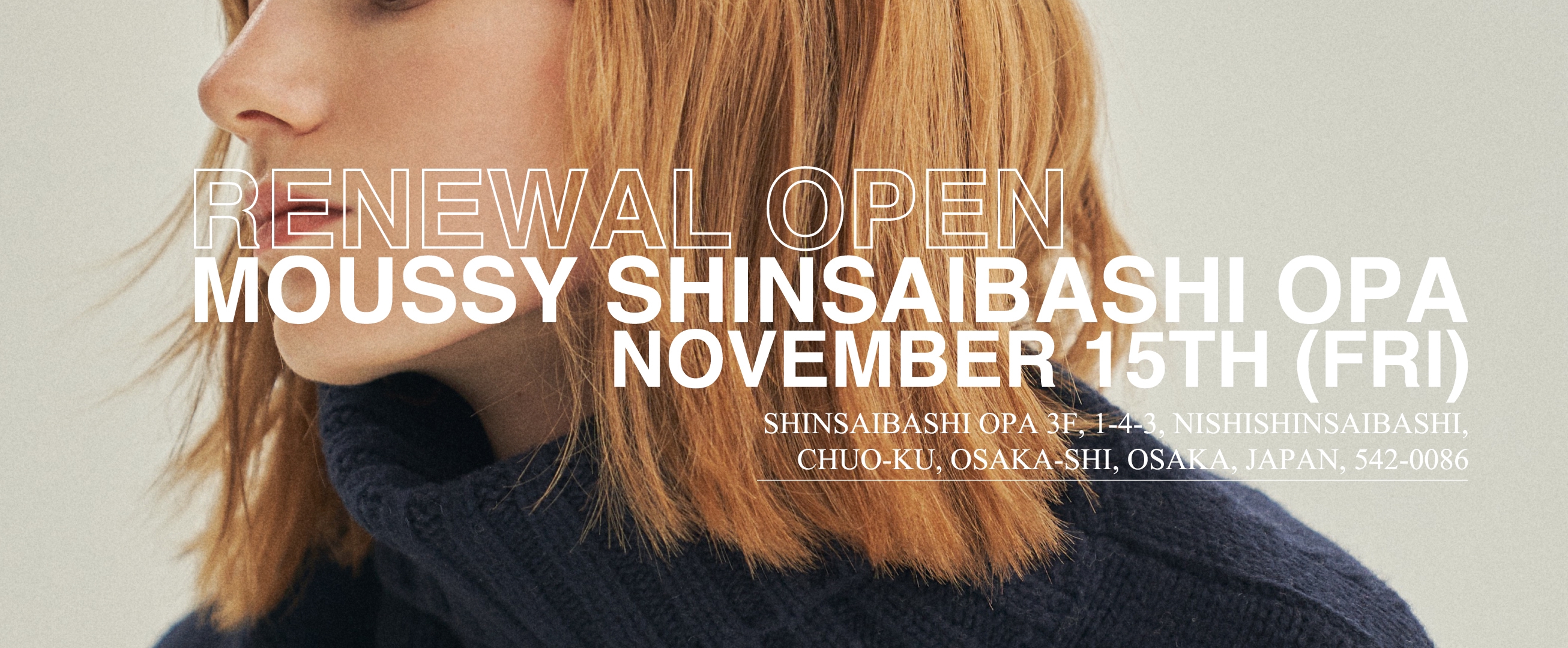11/15(fri) MOUSSY SHINSAIBASHI OPA RENEWAL OPEN！ | MOUSSY