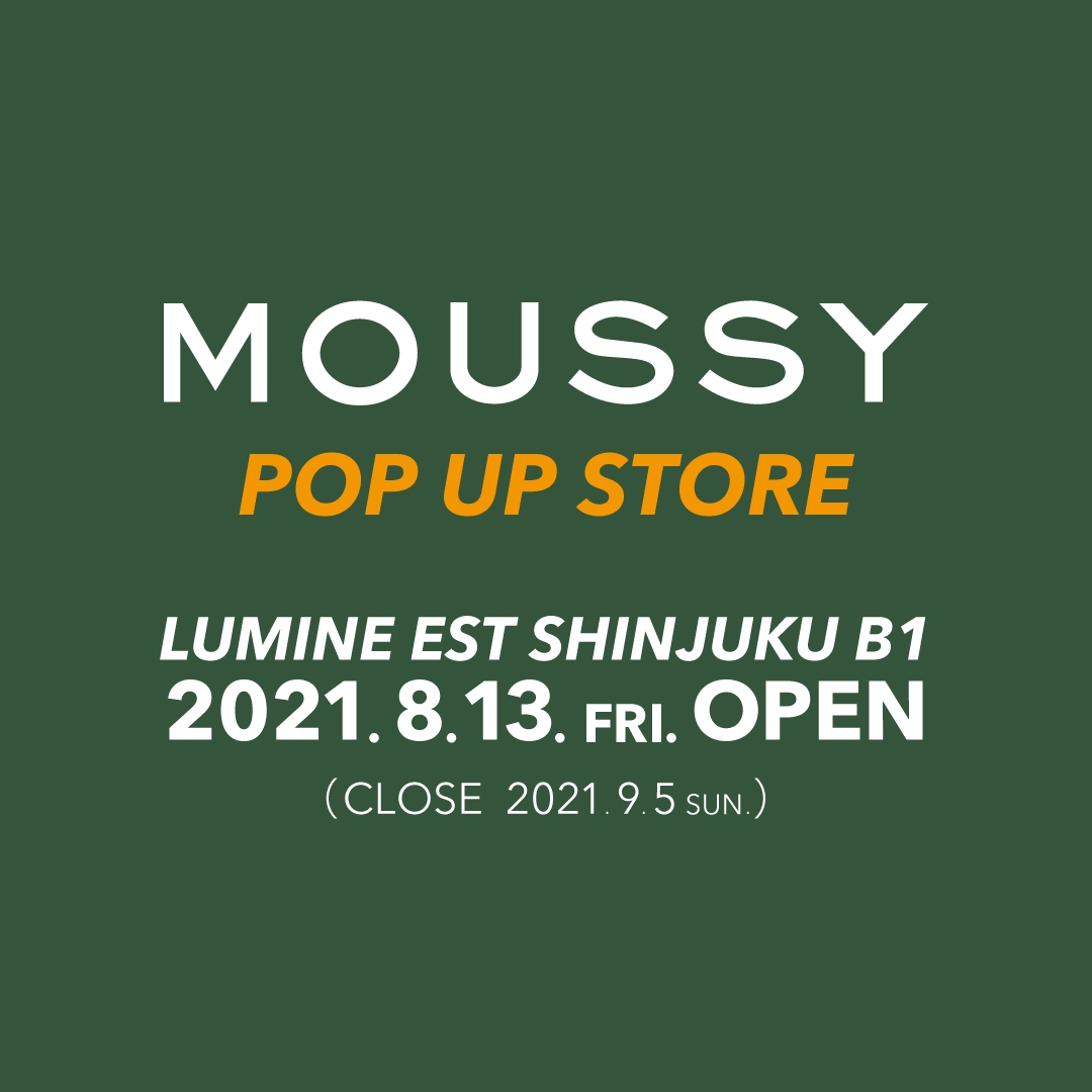 【8/13(fri)】MOUSSY LUMINE EST SHINJUKU POP UP STORE