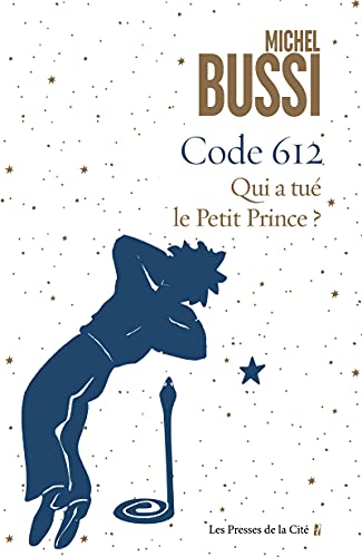 Code 612 Qui A Tué Le Petit Prince Avis Téléchargement [PDF] Code 612 Qui a tué le petit Prince ? ~ Michel