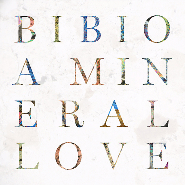 クラブ+ダンス Bibio - A Mineral Love 店頭演奏問合せ率No.1！【Bibio】の傑作『A Mineral Love