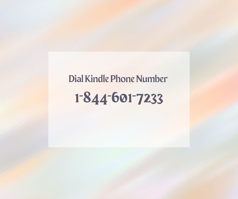 Kindle Helpline 18172616666 Kindle Customer Service Number