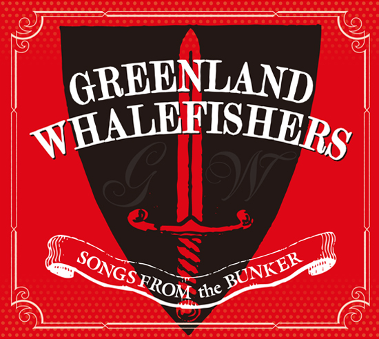 GREENLAND WHALEFISHERS『SONGS FROM THE BUNKER』 | Uncleowen Music