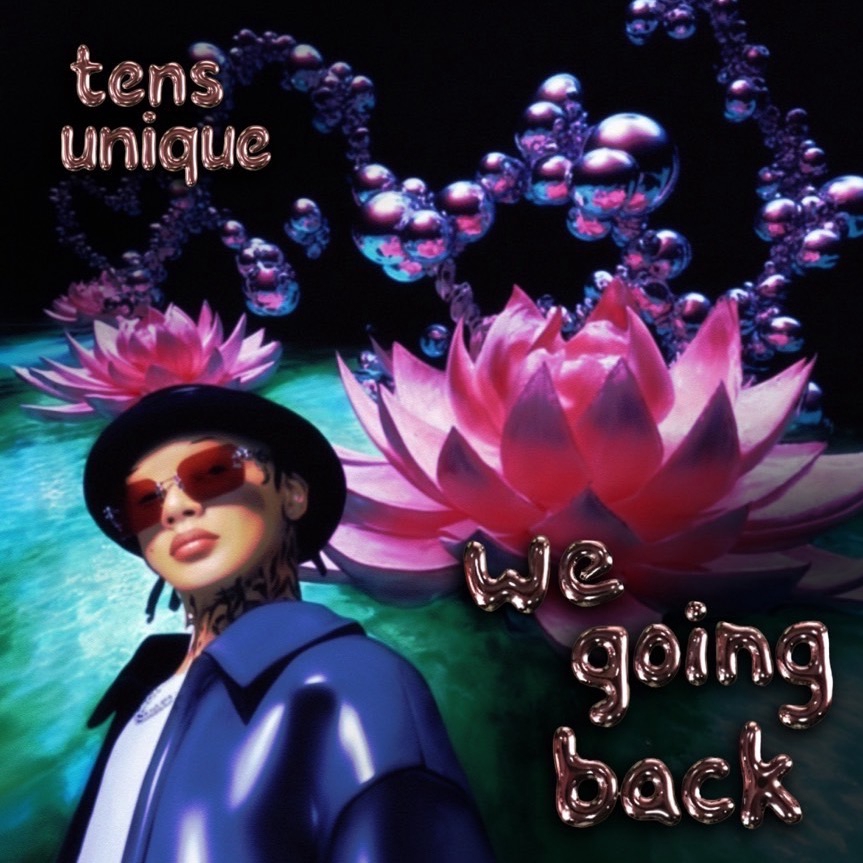 TEN'S UNIQUE ニューシングル『WE GOING BACK』配信スタート