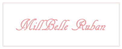 ♡MillBelle Ruban♡ | MillBelle Ruban ♡MillBelle Ruban♡ | MillBelle Ruban