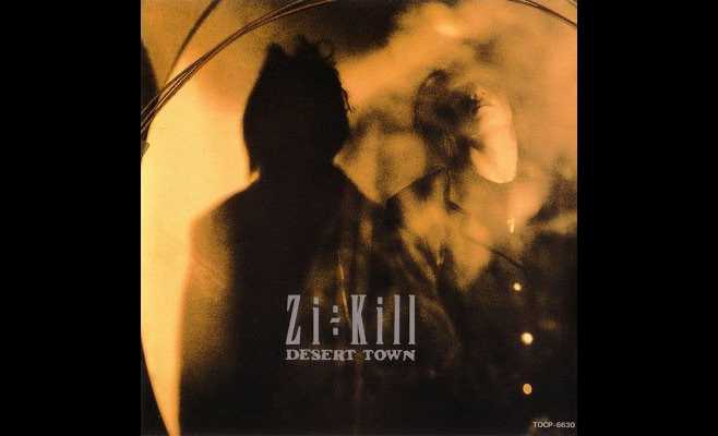 ZI:KILL / DESERT TOWN | GALLERY OF VISUAL SHOCK