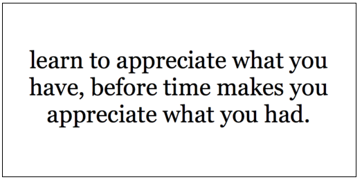 Learn to appreciate what you have before time makes you appreciate what you had перевод. Appreciate what you have before time makes you appreciate what you had перевод. What do you appreciate more in the Theatre.