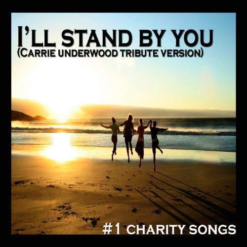 Carrie UnderwoodI'll Stand By You 歌詞翻訳集