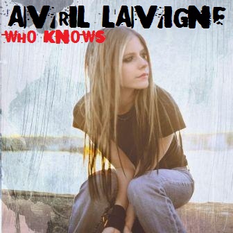 Avril Lavigne Who Knows 歌詞翻訳集