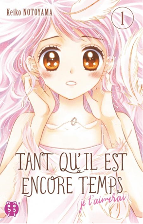 Tant Qu Il Est Encore Temps Je T Aimerai T01 終わる世界でキミに恋する Fabien Trad ファッション マンガのフランス語 翻訳