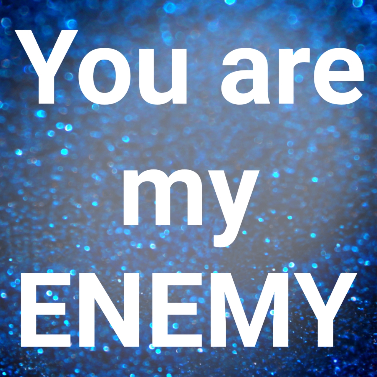 Everybody wants to be my enemy. My Enemy Мем. I see who you are... You are my Enemy... My Enemy. See who you are... You are my Enemy... My Enemy.