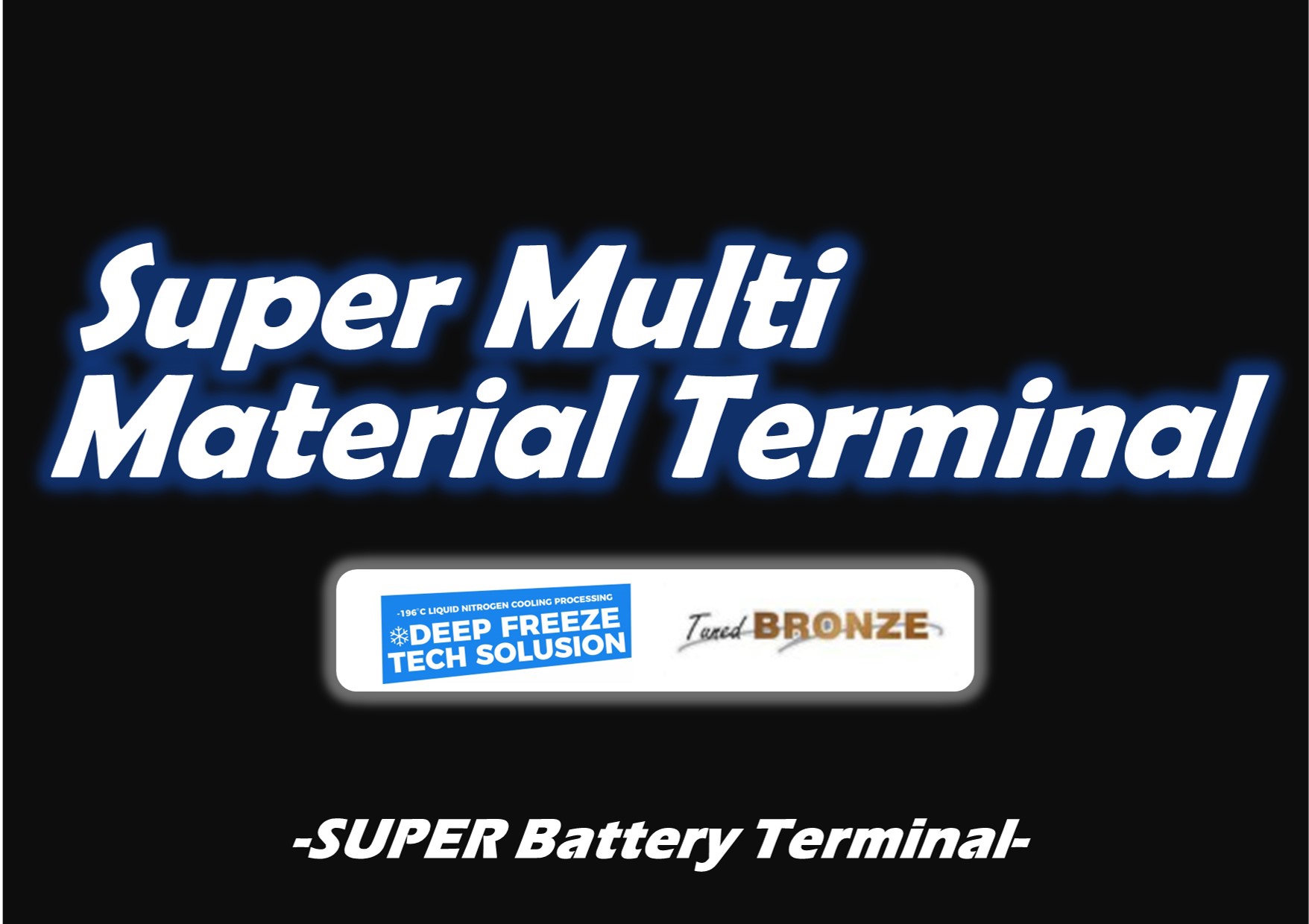 Super Multi Material Terminal | HEROs EARTH製造販売・アイス