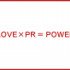 LOVE×PR＝POWER